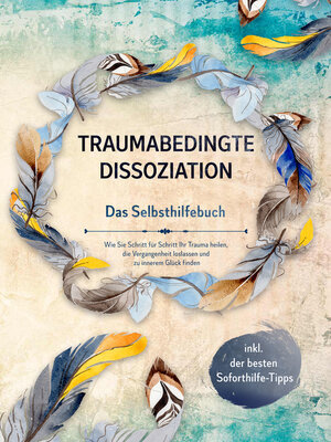 cover image of Traumabedingte Dissoziation--Das Selbsthilfebuch